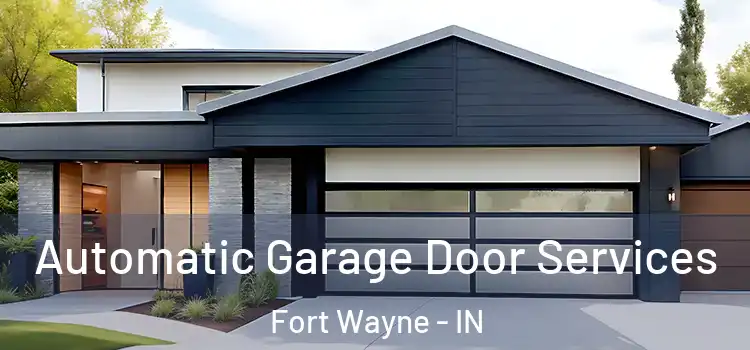  Automatic Garage Door Services Fort Wayne - IN