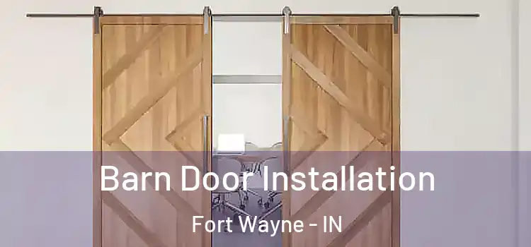 Barn Door Installation Fort Wayne - IN
