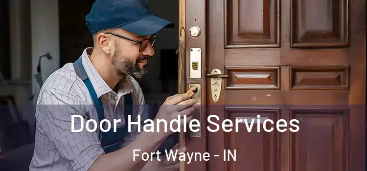 Door Handle Services Fort Wayne - IN