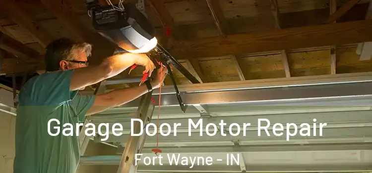  Garage Door Motor Repair Fort Wayne - IN