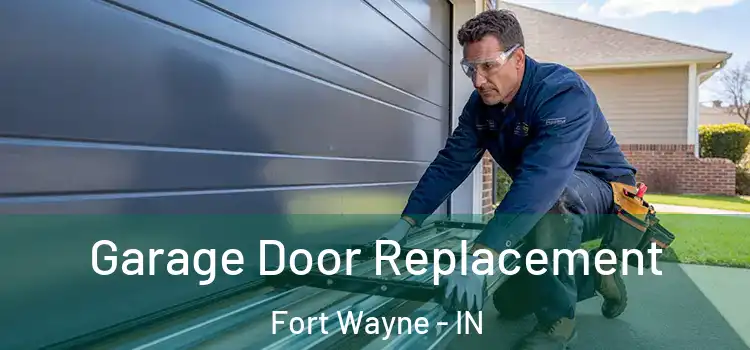  Garage Door Replacement Fort Wayne - IN
