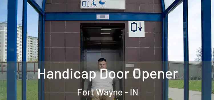  Handicap Door Opener Fort Wayne - IN