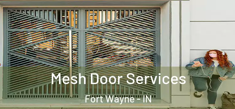 Mesh Door Services Fort Wayne - IN