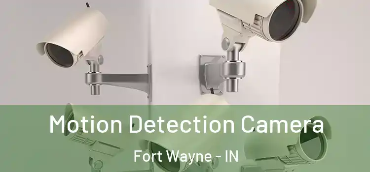  Motion Detection Camera Fort Wayne - IN