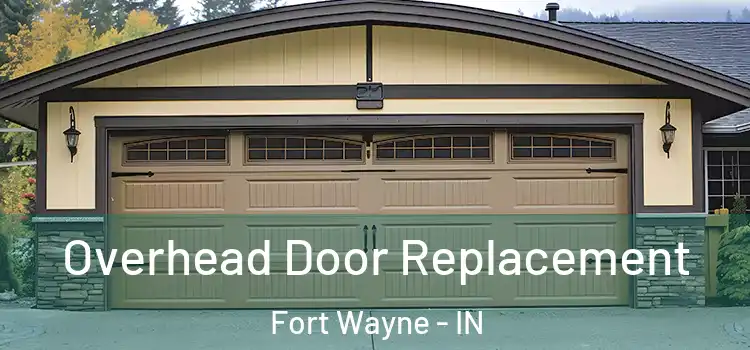  Overhead Door Replacement Fort Wayne - IN