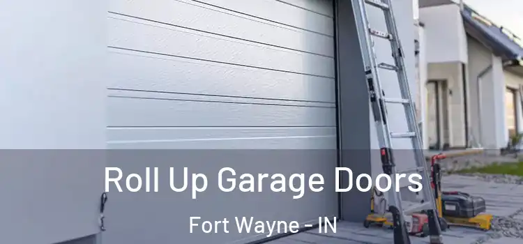  Roll Up Garage Doors Fort Wayne - IN