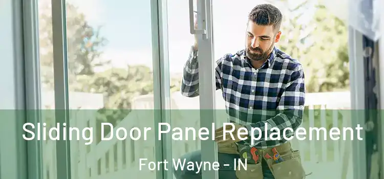  Sliding Door Panel Replacement Fort Wayne - IN